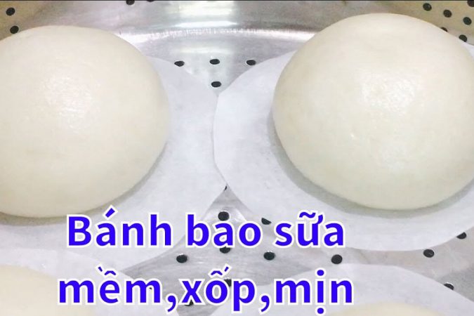 “Mách bạn” 4 Cách Làm Bánh Bao Sữa “Thơm Ngon” Tại Nhà