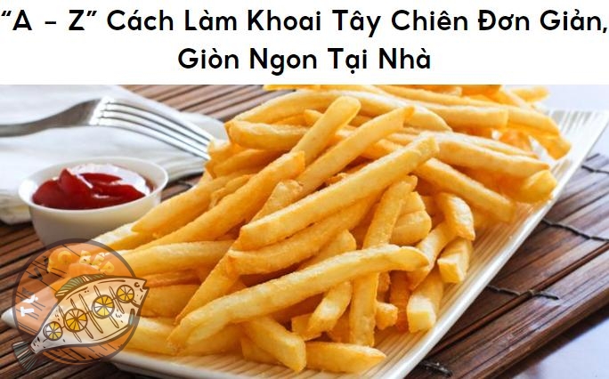 cach-lam-khoai-tay-chien-1.jpg