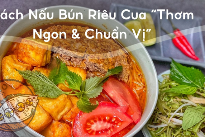 Cách Nấu Bún Riêu Cua “Thơm Ngon & Chuẩn Vị” Tại Nhà