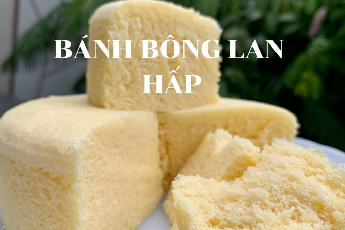 2+ Cách Làm Bánh Bông Lan Hấp Xốp Mịn”Không Cần Lò Nướng”