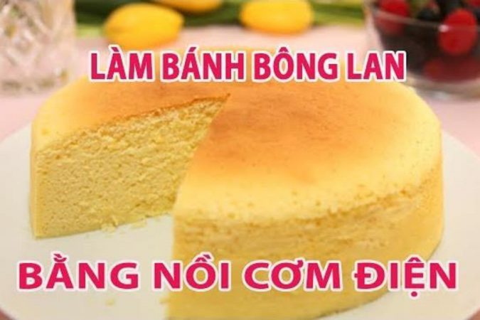 Cách Làm Bánh Bông Lan Bằng Nồi Cơm Điện “Siêu Ngon”